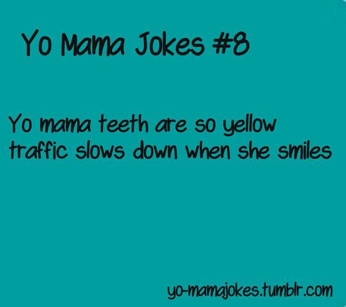 Comebacks Yo Mama Jokes 26