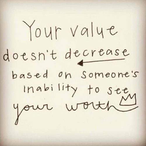 your value doesnt decrease based on someones inability to see your worth quote 1