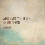 12 Quotes To Remind You to Stay And Be Present - QuotesHumor.com